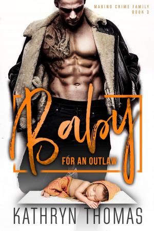 Cover of the book Baby for an Outlaw by Kathryn Thomas