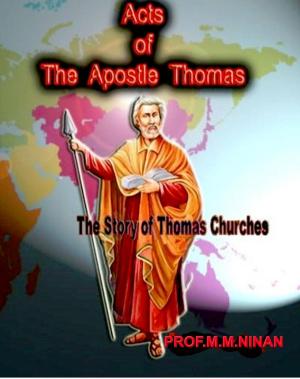 Cover of the book Acts of Apostle Thomas by Prof. M.M. Ninan