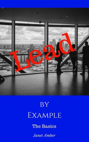 Cover of the book Lead by Example: The Basics by Kenneth Nkemnacho