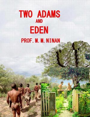 Cover of the book Two Adams and Eden by Prof. M.M. Ninan