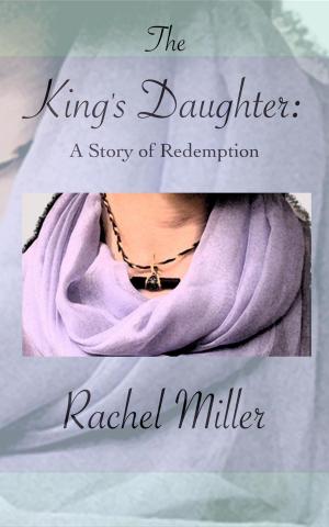 Cover of the book The King's Daughter: A Story of Redemption by Monika Winter