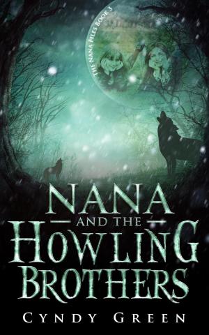 Cover of the book Nana and the Howling Brothers by Christie Palmer