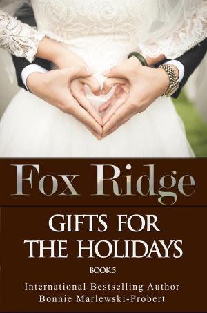 Cover of the book Fox Ridge, Gifts for the holidays, Book 5 by Kelly Riad