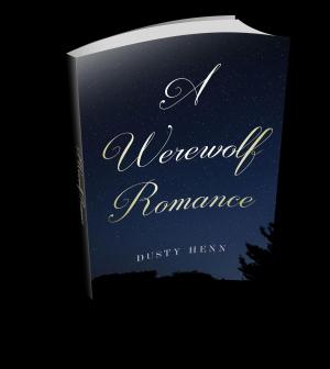 Cover of the book A Werewolf Romance by Dusty