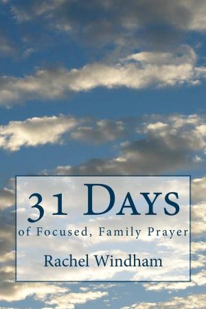 Book cover of 31 Days of Focused, Family Prayer