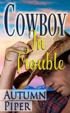 Cover of the book Cowboy in Trouble by Lauren K. McKellar