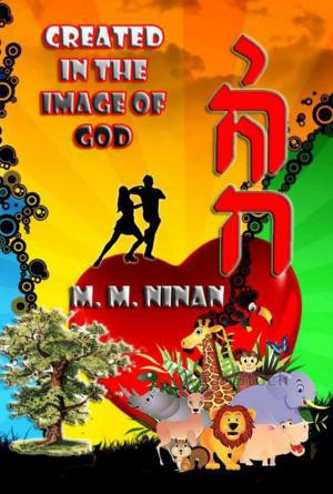 Cover of the book Created in the Image of God by Prof. M.M. Ninan
