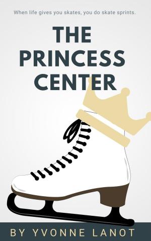 Cover of the book The Princess Center by Ronnie Ray Jenkins