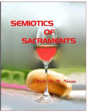 Cover of the book Semiotics of Sacraments by Prof. M.M. Ninan