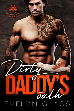 Cover of the book Dirty Daddy's Oath by Evelyn Glass