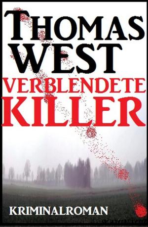 Cover of the book Verblendete Killer by Alfred Bekker, Hendrik M. Bekker, Albert Baeumer