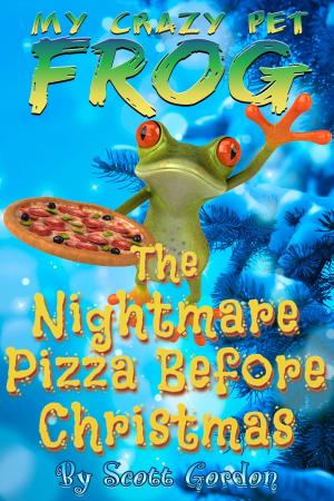 Book cover of My Crazy Pet Frog: The Nightmare Pizza Before Christmas