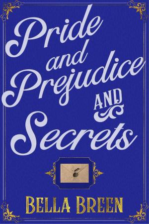 Cover of the book Pride and Prejudice and Secrets by Kris Calvert