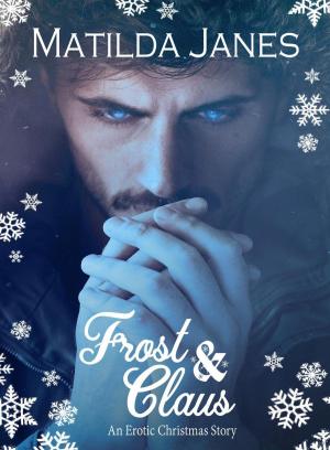 Book cover of Frost & Claus: An Erotic Christmas Story