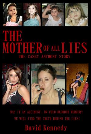 Book cover of The Mother of all Lies The Casey Anthony Story