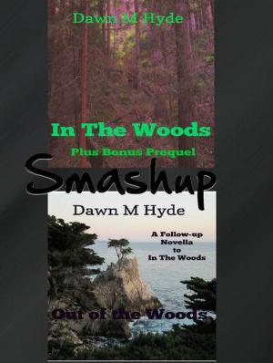 Cover of the book The Woods Duo with Prequel by Dawn M Hyde