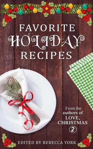 Cover of Favorite Holiday Recipes From the Authors of Love, Christmas 2