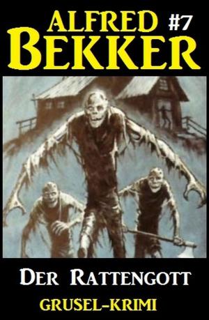 Cover of the book Alfred Bekker Grusel-Krimi #7: Der Rattengott by Alfred Bekker
