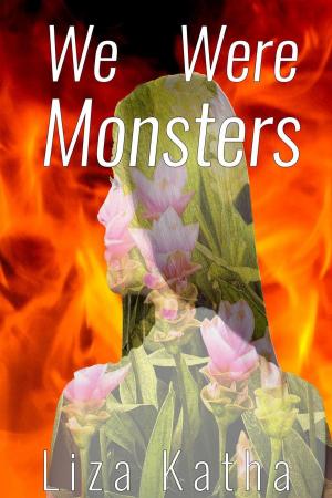 Cover of the book We Were Monsters by Geeta Dharmaranjan