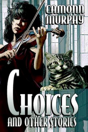 Cover of the book Choices and Other Stories by J Daniel Reaves