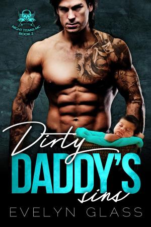 Cover of the book Dirty Daddy's Sins by Evelyn Glass