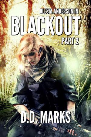 Cover of the book Blackout Part 2: Olesia Anderson Thriller #7.2 by Sarah Gray