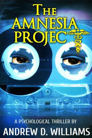 Book cover of The Amnesia Project: A Psychological Thriller