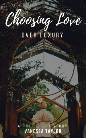 bigCover of the book Choosing Love Over Luxury by 