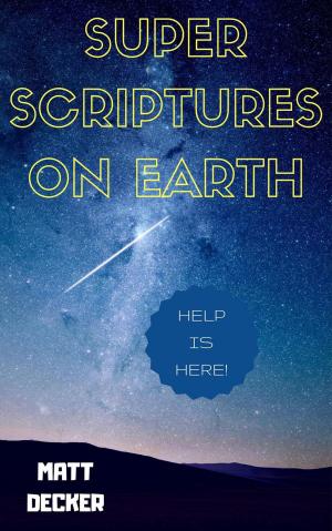 Cover of the book Super Scriptures on Earth by Hope A Blanton, Christine B Gordon