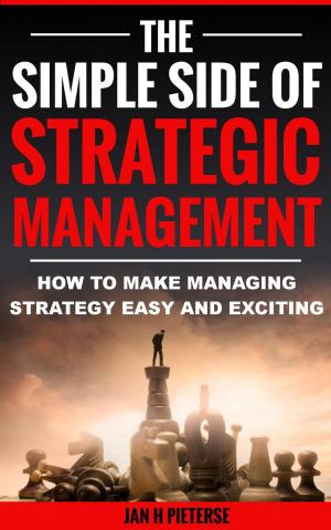 Cover of The Simple Side Of Strategic Management