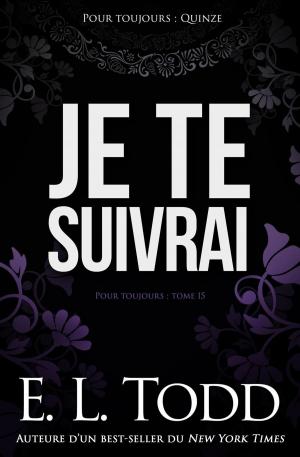 Cover of the book Je te suivrai by E. L. Todd