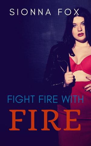 Cover of the book Fight Fire with Fire by Tessa Frank