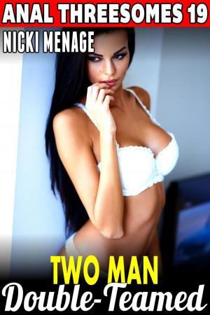 Book cover of Two Man Double-Teamed : Anal Threesomes 19 (Anal Sex Erotica Threesome Erotica Menage Erotica MFM Threesome Erotica)