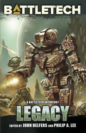 Cover of the book BattleTech: Legacy by Russell Zimmerman, Jennifer Brozek, R. L. King, Dylan Birtolo