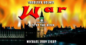 Cover of the book Sherlock Holmes, War by Michael John Light