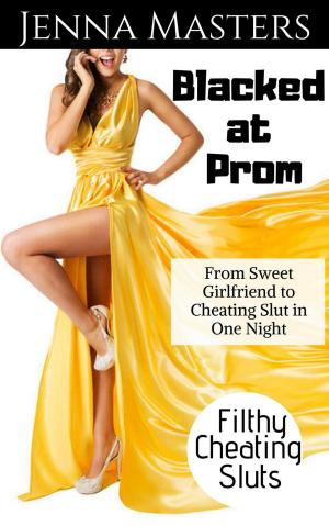 Cover of Blacked at Prom: From Sweet Girlfriend to Cheating Slut in One Night