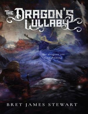 Cover of the book The Dragon's Lullaby - The Dragons Are Reawakening by Drew Pepin