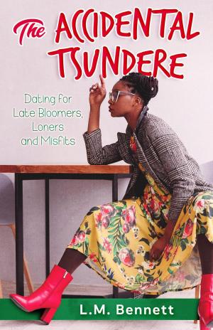 Book cover of The Accidental Tsundere: Dating for Late-Bloomers, Loners and Misfits