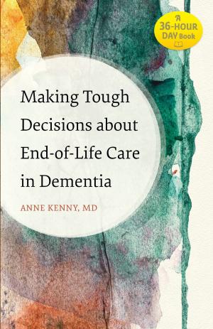 Cover of the book Making Tough Decisions about End-of-Life Care in Dementia by George Keller