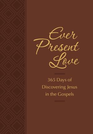Cover of the book Ever Present Love by Angela Burgin Logan, Samson Logan