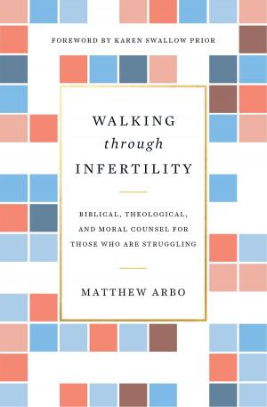Cover of the book Walking through Infertility by R. Kent Hughes, R. Kent Hughes