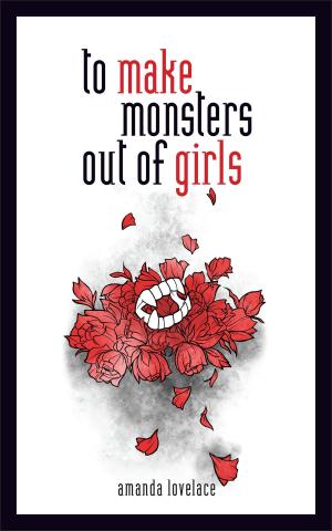Cover of to make monsters out of girls by Amanda Lovelace,                 ladybookmad, Andrews McMeel Publishing