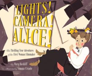 Cover of the book Lights! Camera! Alice! by Keith Graves