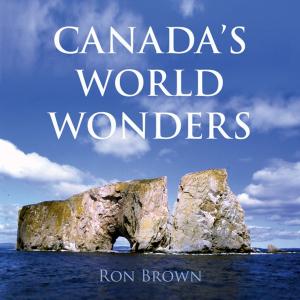 Cover of the book Canada's World Wonders by Mark Leslie, Jenny Jelen, Shayna Krishnasamy