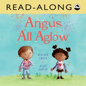 Cover of the book Angus All Aglow Read-Along by Richard Van Camp