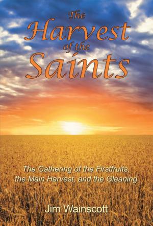 Cover of the book The Harvest of the Saints by Bernie Brown
