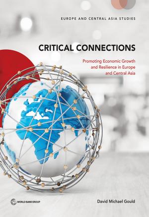 Cover of the book Critical Connections by Indermit S. Gill, Ivailo Izvorski, Willem van Eeghen, Donato De Rosa