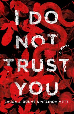 Cover of the book I Do Not Trust You by Kristan Lawson, Anneli Rufus