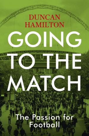 Book cover of Going to the Match: The Passion for Football
