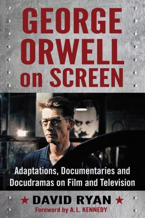 Cover of the book George Orwell on Screen by David Kirk Vaughan